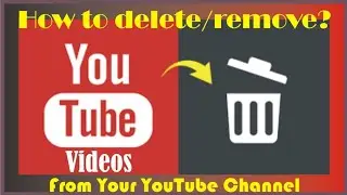 How to delete the videos from you YouTube channel using computer and android smart phone?