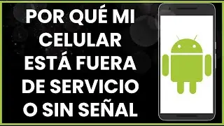 Por qué mi celular está fuera de servicio o sin señal (Solución) !