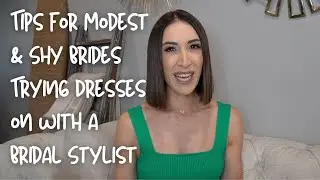 Modest & Shy Brides: Tips for Trying Wedding Dresses on with a Bridal Stylist