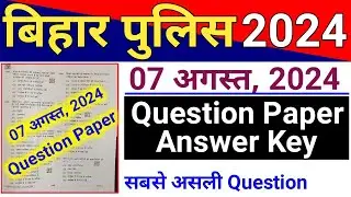 Bihar Police Question Paper Answer Key 7 August 2024 | Bihar Police Original Question Paper 7 August