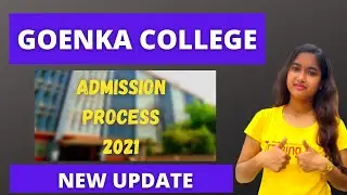 Goenka College Admission Process 2021 | Goenka College New Notice | Cut Off 2021 | Merit List 2021