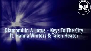Diamond In A Lotus - Keys To The City ft. Hanna Winters & Talen Heater
