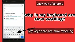 why is my keyboard slow when i type ,keyboard hanging problem in android phone ,keyboard typing slow