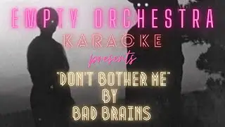 Bad Brains - Don't Bother Me (KARAOKE)