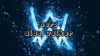 Alan Walker and Sasha alex sloan - Hero ( lyrics)