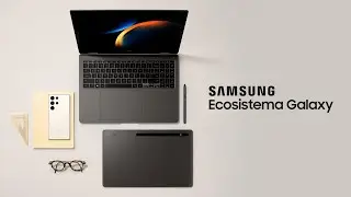 Samsung - Ecosistema Galaxy, impresionante lo que pueden hacer juntos