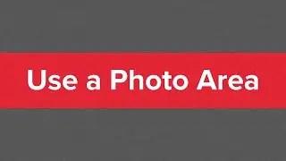 Photos: Use a Photo Area