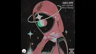 James Hype - Lose Control (Xtnct Extended Remix)