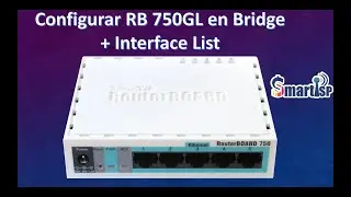 Configurar RB750GL en Bridge + Interface List