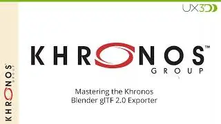 Mastering the Khronos Blender glTF 2 0 exporter