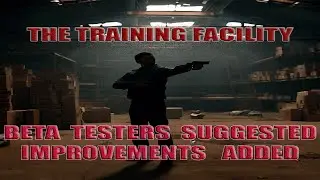 NEW TRAILER - BETA FEEDBACK IMPROVEMENTS ADDED - THE TRAINING FACILITY