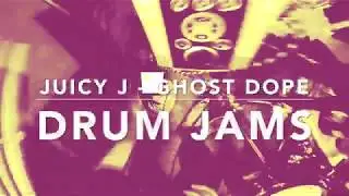Juicy J - Ghost Dope - Drum Jams