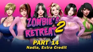 Zombie's Retreat 2 Gridlocked Part 14 - v0.12.3, Nadia, Extra Credit, Locker Combination