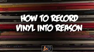 How to Sample Vinyl in Reason