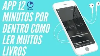 App 12 Minutos por Dentro Como Ler Muitos Livros GRÁTIS 📓 📔