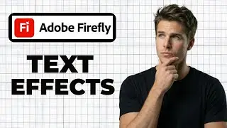 How To Use Text Effects In Adobe Firefly (2026 Guide)