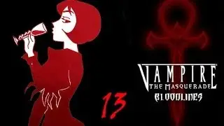 Прохождение Vampire the masquerade bloodlines - 13 Логово Анархов