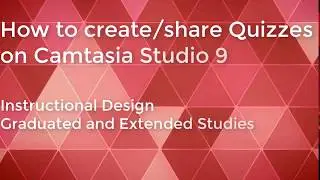 Creating and Sharing Quizzes - Camtasia Studio 9