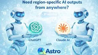 How to Access ChatGPT & Claude AI from Any Country (Worldwide Guide to Regional Access & Unblock)