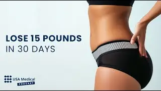 How to Lose 15 Pounds in 30 Days [PROVEN] | USA Medical Podcast Ep. 004