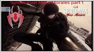 Spider man Miles Morales part 1