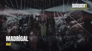 Madrigal - Deli | Saygı1 - mor ve ötesi