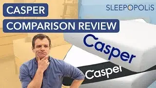 Casper Mattress Review and Comparison - Casper vs Essential vs Wave vs Casper Hybrid vs Wave Hybrid!
