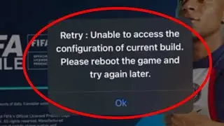 How to Fix Retry : Unable to access the configuration of current build in FIFA Mobile