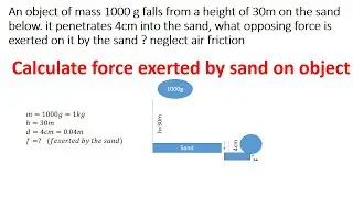 an object falls from a certain height on sand below calculate force exerted on it by sand