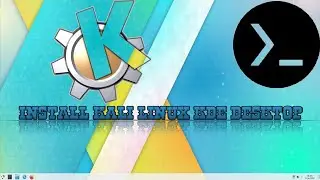 How to install Kali Linux KDE Desktop in termux
