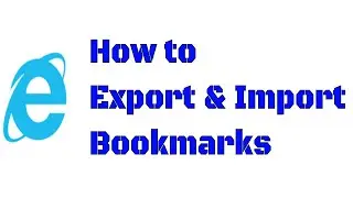 Internet explorer export and import bookmarks in windows