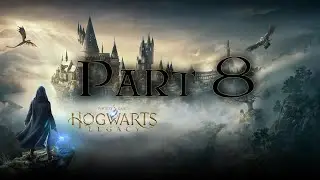 Hogwarts Legacy Part 8
