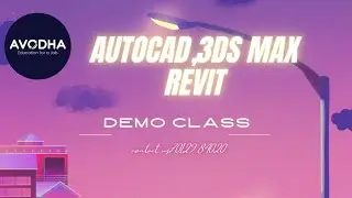AUTOCAD,3DS MAX,REVIT Demo Class