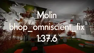 CS:GO BHOP - bhop_omniscient_fix in 1:37.6 by Molin
