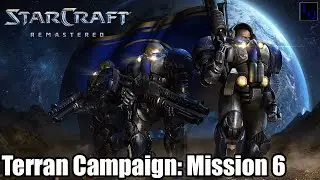 Goliaths walking is pure comedy! | StarCraft: Remastered - Terran Campaign Mission 6 SC:R Guide