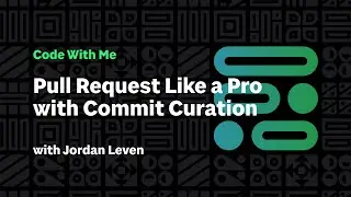 Pull Requests like a Pro with Commit Curation