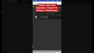 Python Interview Question: Check If A String Is Palindrome 