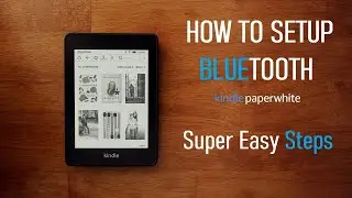 How To Set Up Bluetooth On Kindle Paperwhite
