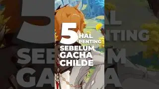 5 Hal Penting Sebelum Gacha Childe di Genshin Impact