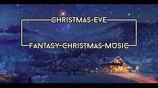Christmas Eve | Fantasy Christmas Music | 🎶Simple Animation Art🎶