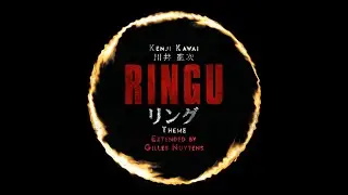 Kenji Kawai (川井 憲次) - Ring (リング / Ringu / The Ring) - Theme [Extended by Gilles Nuytens]