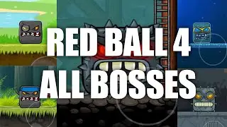 Red Ball 4: All Bosses