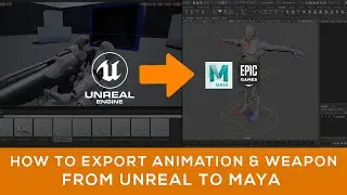 How to export animation & weapon from Unreal Engine to Maya utilizing Epic's A.R.T. toolkit