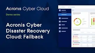 DR Failback | Acronis Cyber Disaster Recovery Cloud | Acronis Cyber Cloud Demo Series