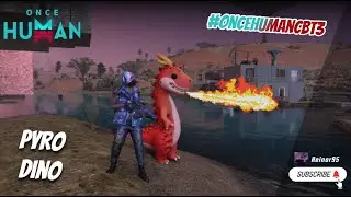 ONCE HUMAN | DEVIANTS RED PYRO DINO AND CHEFOSAURUS REX | OnceHumanBeta