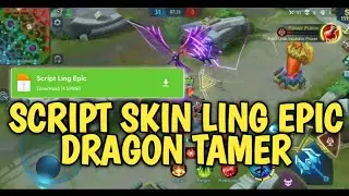 SCRIPT SKIN LING EPIC !! NEW SKIN DRAGON TAMER SQUAD !! FULL EFFECT !!