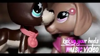 LPS Kick up your heels ×Music Video×
