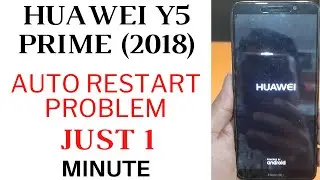 Huawei Y5 Prime (2018) Auto Restart Problem Solution Just 1 Minute Timer Solve/ 1000% Ok