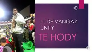 LT DE VANGAY UNITY te hody