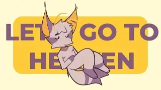 LET’S GO TO HEAVEN // ANIMATION MEME